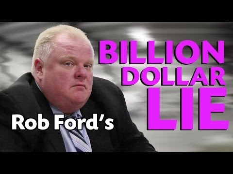 Rob Ford's Billion Dollar Lie