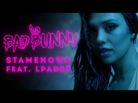 STAMENOWA - BAD BUNNY feat. L Padr3 (Official Video) 4K