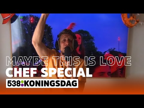Chef Special - Maybe This Is Love | 538 KONINGSDAG 2020