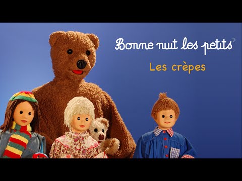 Bonne nuit les petits - Les crèpes - Épisode 77