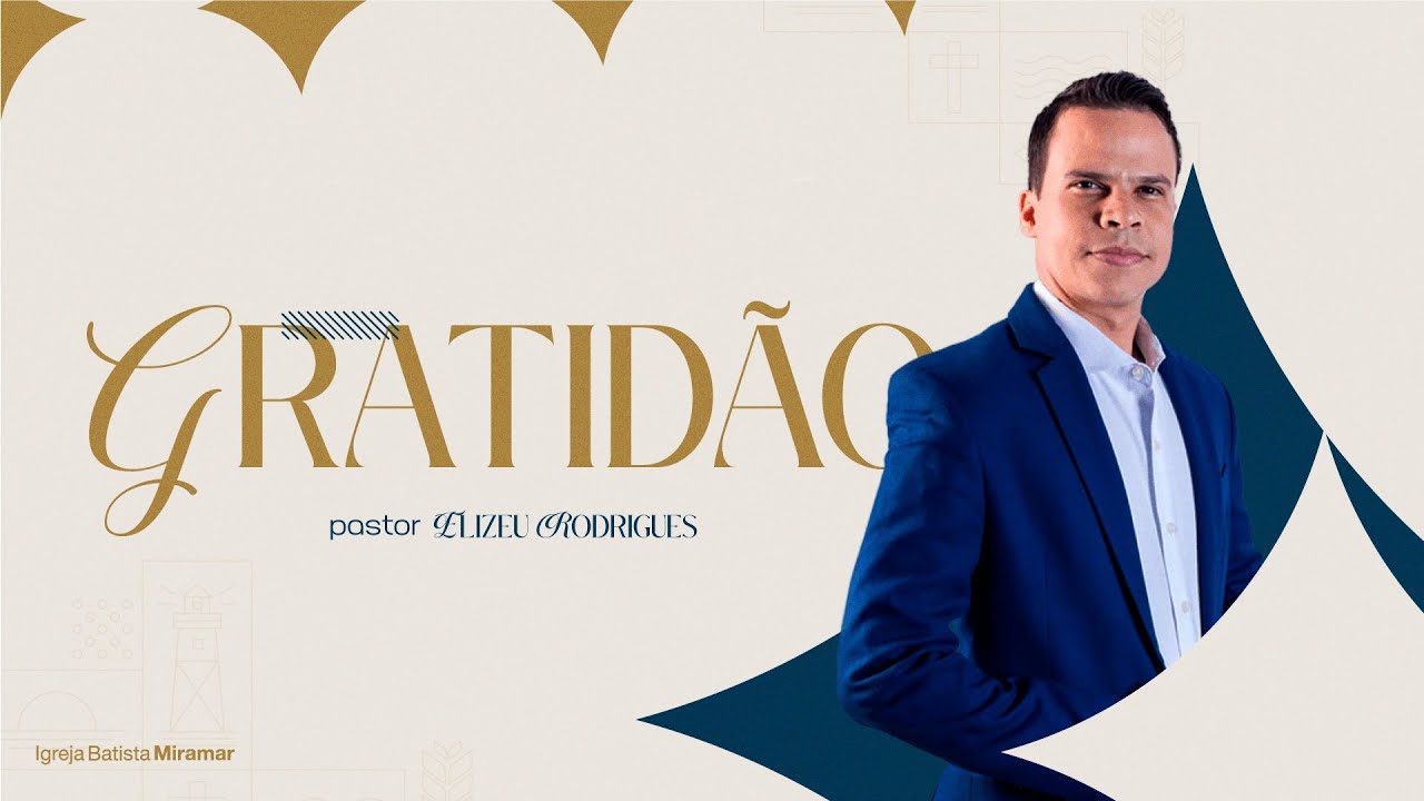 Gratidão | Pr Elizeu Rodrigues