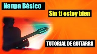 Sin ti estoy bien - Nanpa Básico Chords - Chordify