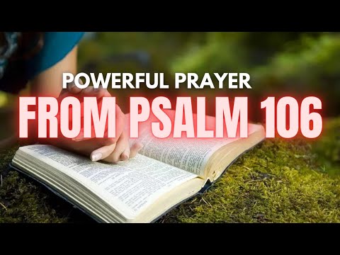 Psalm 106 - Prayer to ask God for support and protection
