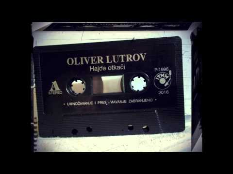 Oliver Lutrov "Hajde otkači" 1995/96 audio HQ