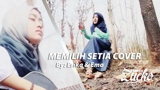 Erika & Ema - Aku Memilih Setia ( Cover Music Video )