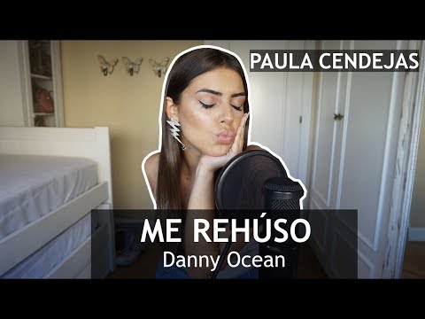 ME REHÚSO - Danny Ocean / Paula Cendejas COVER