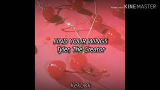 Tyler, The Creator - FIND YOUR WINGS [Lyrics]
