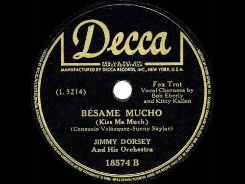 1944 HITS ARCHIVE: Besame Mucho - Jimmy Dorsey (Bob Eberly & Kitty Kallen, vocal) (a #1 record)