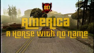Download lagu America - A Horse With No Name GTA San Andreas K-DST (lyrics) mp3 Download lagu America - A Horse With No Name GTA San Andreas K-DST (lyrics) mp3
