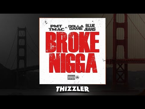 PMT Tmac ft. Dolla Dame & Bluejeans - Broke N*gga [Thizzler.com]