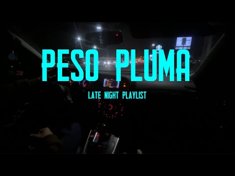 Peso Pluma Late Night Drive Songs