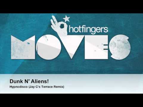Dunk N' Aliens! - Hypnodisco (Jay C's Terrace Remix)