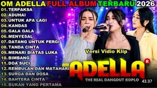 Download lagu TERPAKSA - ADUHAI - UNTUK APALAGI - OM ADELLA FULL ALBUM TERBARU 2026 || SHERLY KDI - NURMA PAEJAH mp3