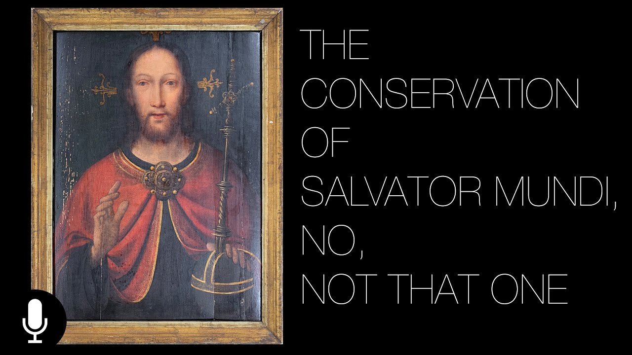The Conservation of Salvator Mundi, No Not That One.