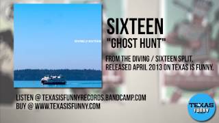 Sixteen - Ghost Hunt