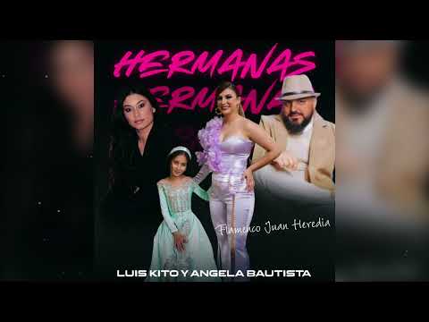 LUIS KITO X ÁNGELA BAUTISTA - HERMANAS "FT.Flamenco Juan Heredia"
