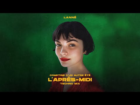 LANNÉ - Comptine d'un autre été, l'après-midi - Techno Mix
