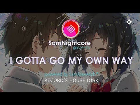 SamNightcore Remix - I Gotta Go My Own Way (Official Music Video)