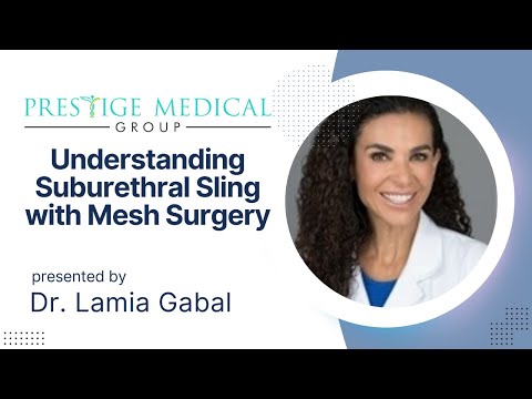 Understanding Suburethral Sling with Mesh Surgery: Insights from Dr. Lamia Gabal
