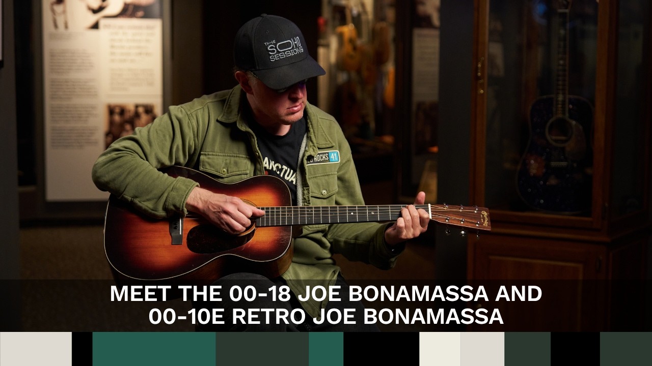Meet the NEW 00-18 Joe Bonamassa and 00-10E Retro Joe Bonamassa - YouTube