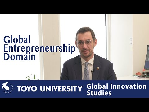 Course of Global Innovation Studies, Toyo Univ Graduate Schools：2 Global Entrepreneurship Domain