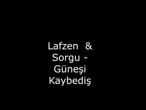 Lafzen & Sorgu - Güneşi Kaybediş
