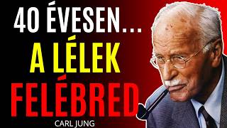 AZ ÉLET CSAK 40 ÉVESEN KEZDŐDIK – Carl Jung Elmagyarázta, Miért