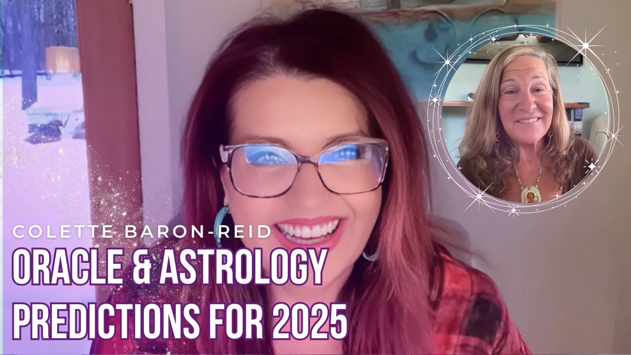 2025 Predictions 💫 Oracle & Astrology Reading with Colette Baron-Reid & ‪Debra Silverman