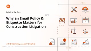 Building the Case: Why an Email Policy & Etiquette Matters for Construction Litigation