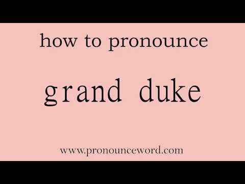 grand duke. How to pronounce the english word grand duke .Start with G. Learn from me.