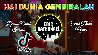 Download lagu DJ HAI DUNIA GEMBIRALAH REMIX NATAL FULLBASS VIRAL TIK TOK TERBARU 2025 BY DJ ERIC NATHANAEL mp3