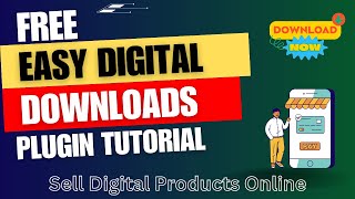 Free WordPress Easy Digital Downloads Plugin Tutorial | How To Sell Digital Products Online