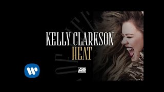 Kelly Clarkson - Heat [Official Audio]