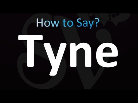 How to Pronounce Tyne