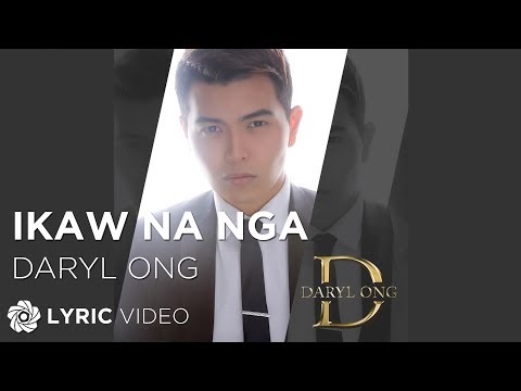 Ikaw Na Nga - Daryl Ong (Lyrics)