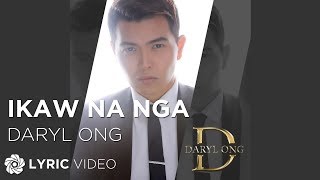 Daryl Ong - Ikaw Na Nga (Official Lyric Video)