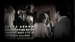 JAMES BROWN - Slaughter's Big Rip Off - Theme Song - fan made Music Video