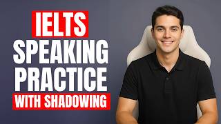 IELTS Speaking Practice with Shadowing | Sound Fluent & Confident