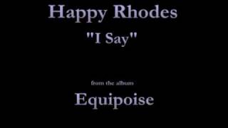 Happy Rhodes - Equipoise - 11 - "I Say" (1993)