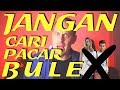 Jangan Cari Pacar Bule Yen Bule Gila