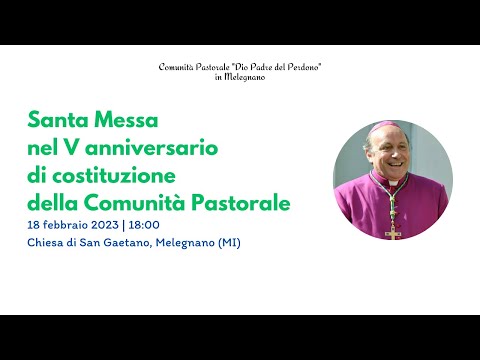 Santa Messa nel V anniversario di costituzione della Comunità Pastorale "Dio Padre del Perdono"