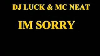 Dj Luck &amp; Mc Neat - Im Sorry