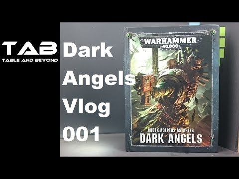 Dark Angels Vlog 001 Warhammer40k - Aufbau einer Armee 1850 - 2000 Punkte - neuer Codex - Tab