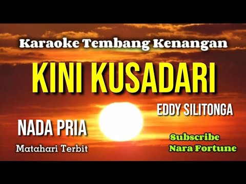 KINI KUSADARI - Eddy silitonga | karaoke nada pria | lirik