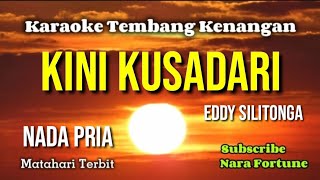 Download lagu KINI KUSADARI - Eddy silitonga | karaoke nada pria | lirik mp3