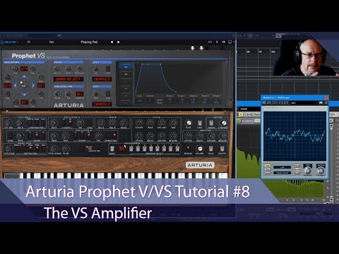 Arturia Prophet V/VS Walkthrough Ep.8 - The VS Amplifier