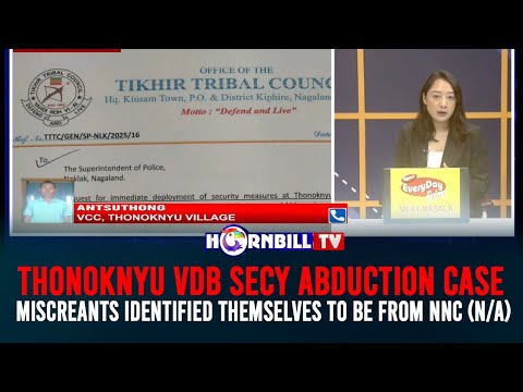 THONOKNYU VDB SECY ABDUCTION CASE: MISCREANTS IDENTIFIED THEMSELVES TO BE FROM NNC (N/A)