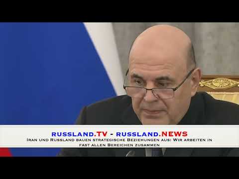 Iran und Russland bauen strategische Beziehungen aus: Wir arbeiten in fast allen Bereichen zusammen