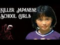 Killer Japanese School Girls