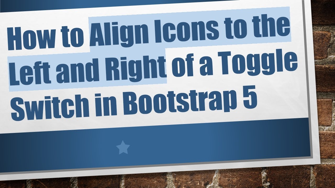 How to Align Icons to the Left and Right of a Toggle Switch in Bootstrap 5